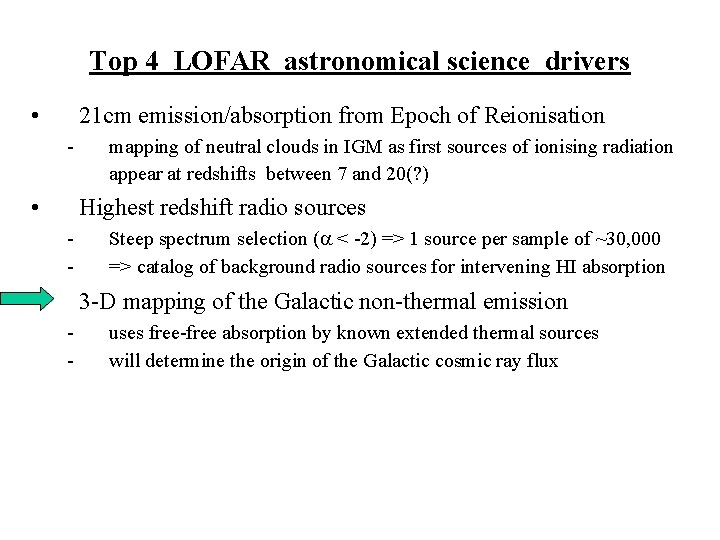 Top 4 LOFAR astronomical science drivers • 21 cm emission/absorption from Epoch of Reionisation