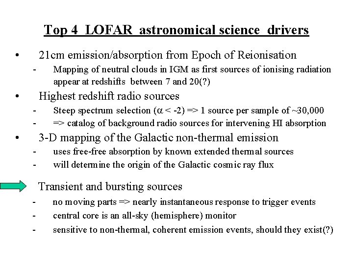 Top 4 LOFAR astronomical science drivers • 21 cm emission/absorption from Epoch of Reionisation