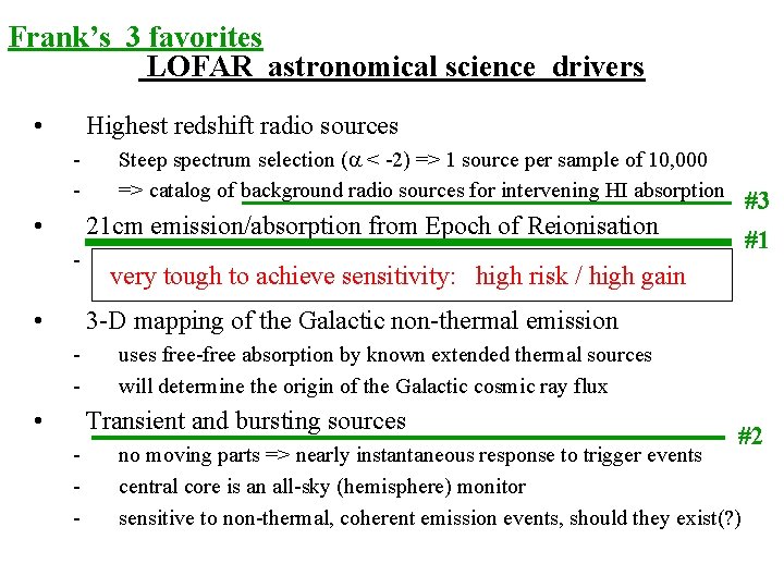 Frank’s 3 favorites LOFAR astronomical science drivers • Highest redshift radio sources - •