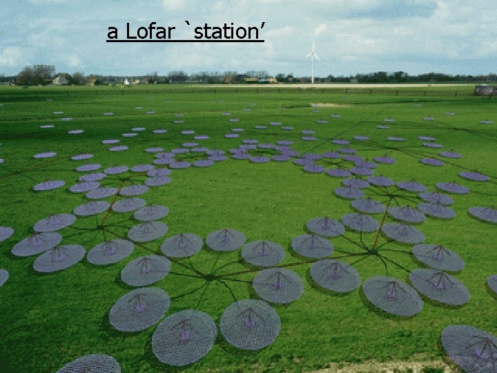 a Lofar `station’ 