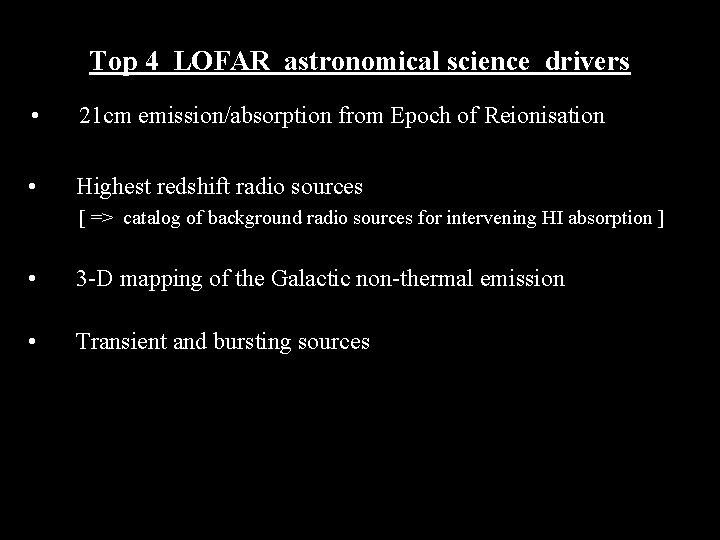 Top 4 LOFAR astronomical science drivers • 21 cm emission/absorption from Epoch of Reionisation