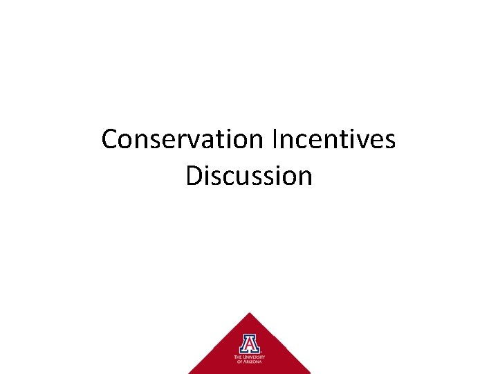 Conservation Incentives Discussion 