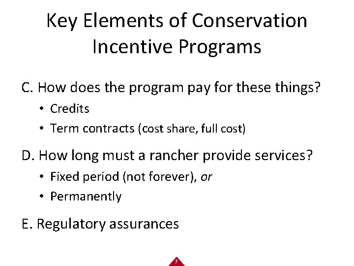 Key Elements of Conservation Incentive Programs C. How does the program pay for these