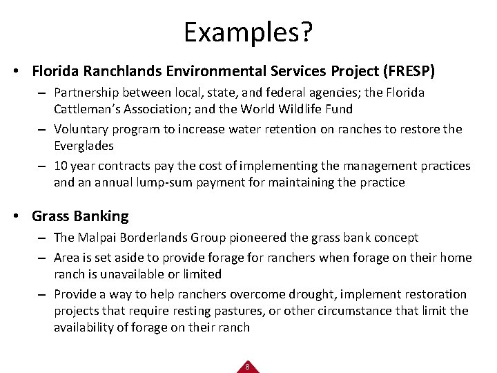 Examples? • Florida Ranchlands Environmental Services Project (FRESP) – Partnership between local, state, and
