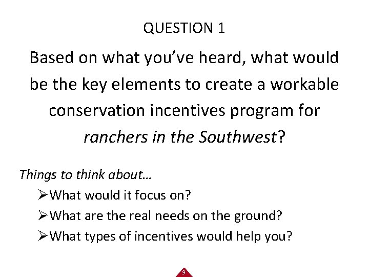 QUESTION 1 Based on what you’ve heard, what would be the key elements to