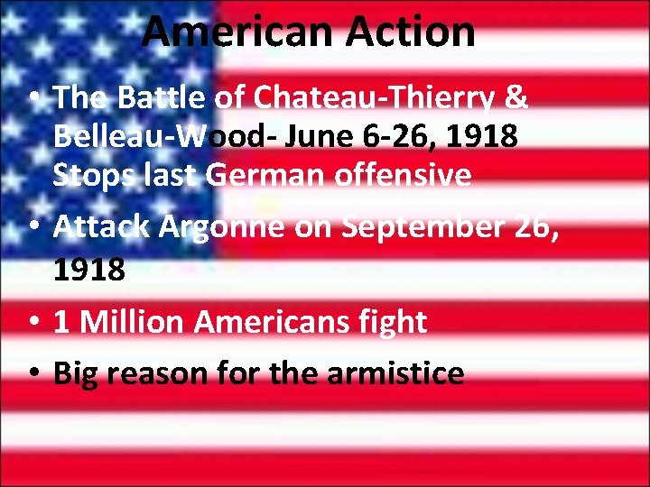American Action • The Battle of Chateau-Thierry & Belleau-Wood- June 6 -26, 1918 Stops American Action • The Battle of Chateau-Thierry & Belleau-Wood- June 6 -26, 1918 Stops