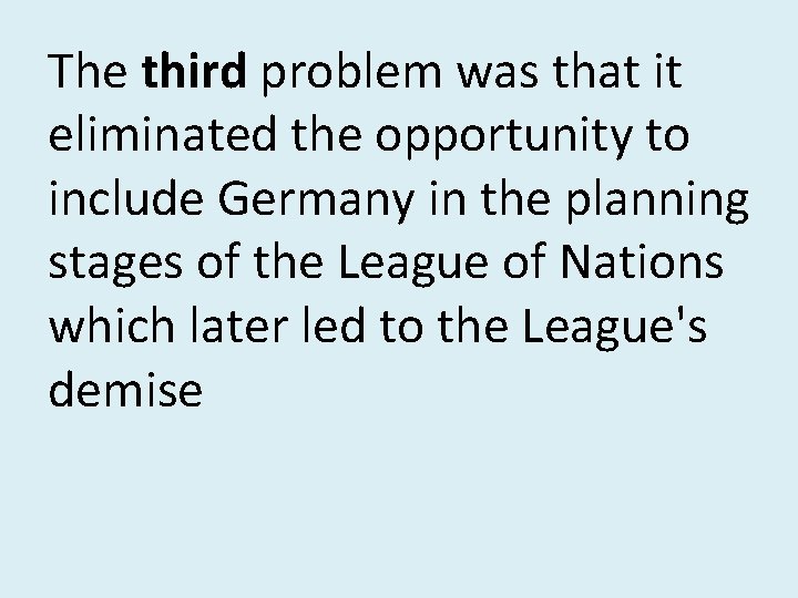 The third problem was that it eliminated the opportunity to include Germany in the The third problem was that it eliminated the opportunity to include Germany in the
