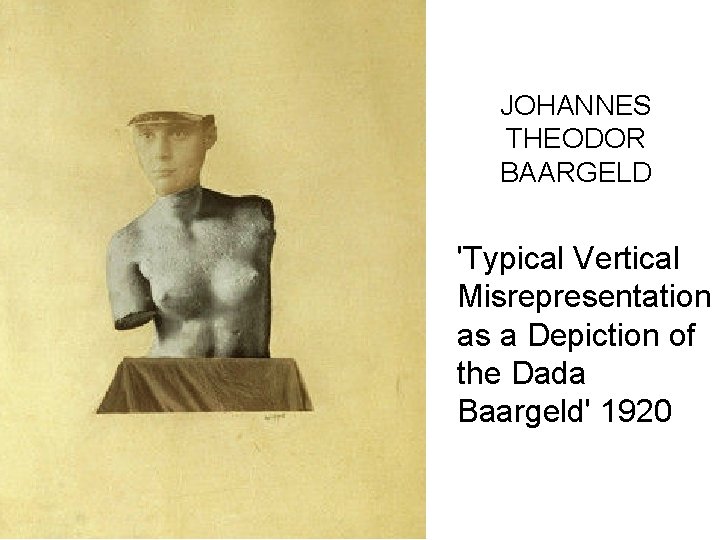 JOHANNES THEODOR BAARGELD 'Typical Vertical Misrepresentation as a Depiction of the Dada Baargeld' 1920 JOHANNES THEODOR BAARGELD 'Typical Vertical Misrepresentation as a Depiction of the Dada Baargeld' 1920