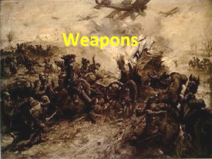 Weapons Weapons