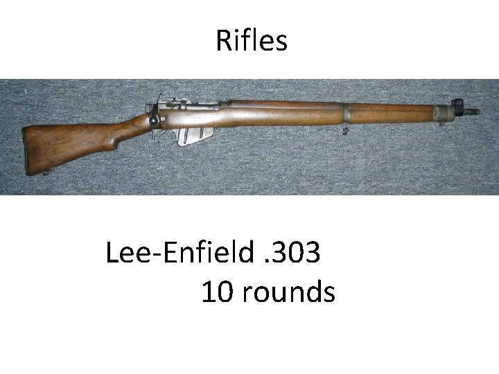 Rifles Lee-Enfield. 303 10 rounds Rifles Lee-Enfield. 303 10 rounds