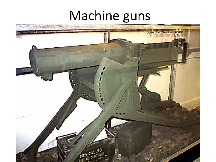 Machine guns Machine guns