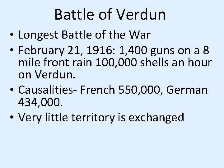 Battle of Verdun • Longest Battle of the War • February 21, 1916: 1, Battle of Verdun • Longest Battle of the War • February 21, 1916: 1,