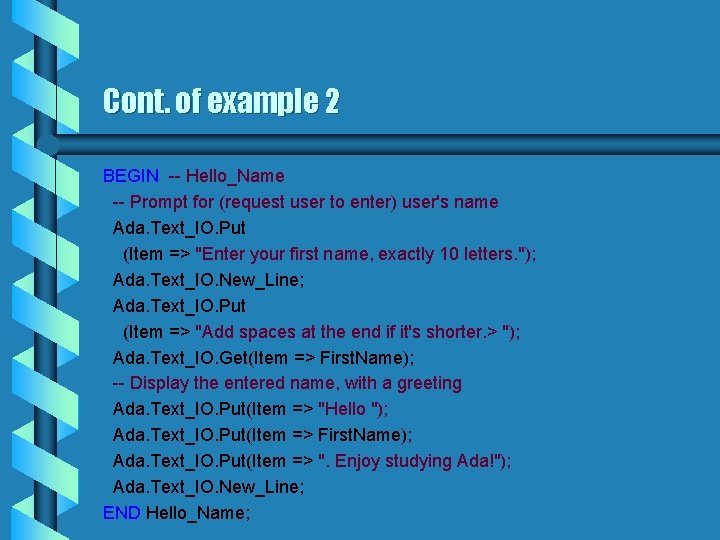 Cont. of example 2 BEGIN -- Hello_Name -- Prompt for (request user to enter)