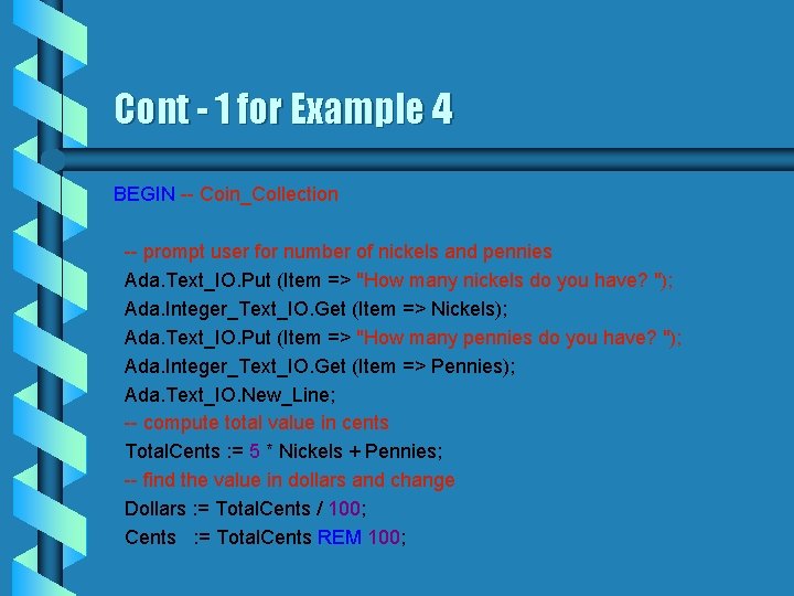 Cont - 1 for Example 4 BEGIN -- Coin_Collection -- prompt user for number