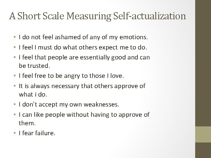 A Short Scale Measuring Self-actualization • I do not feel ashamed of any of