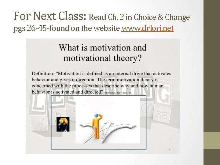 For Next Class: Read Ch. 2 in Choice & Change pgs 26 -45 -found