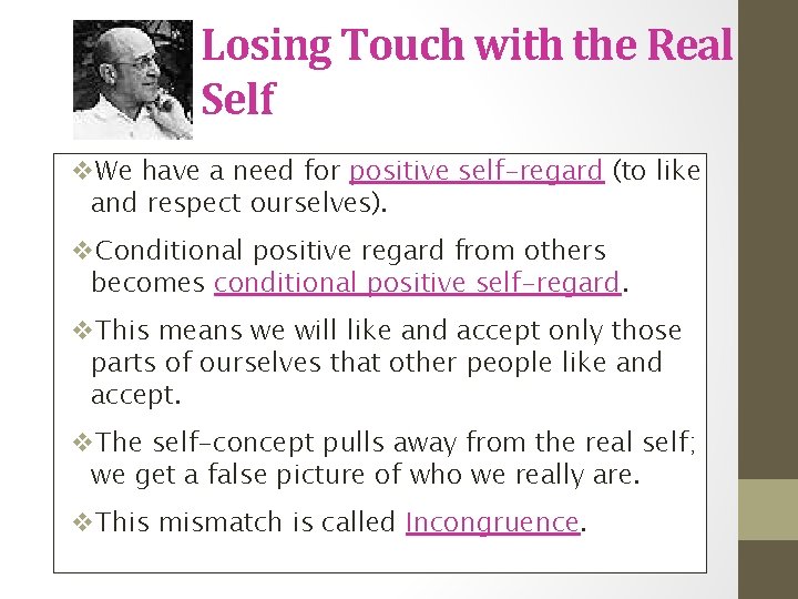 Losing Touch with the Real Self v. We have a need for positive self-regard