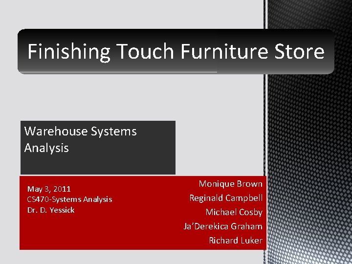 Finishing Touch Furniture Store Warehouse Systems Analysis May 3, 2011 CS 470 -Systems Analysis