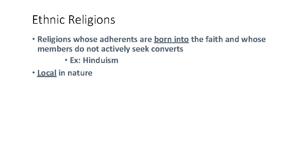 Ethnic Religions • Religions whose adherents are born into the faith and whose members