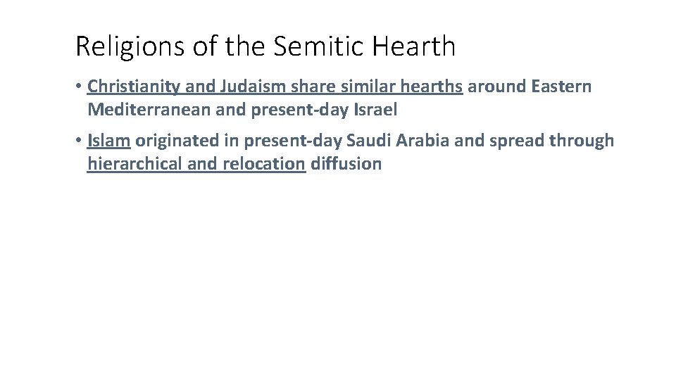 Religions of the Semitic Hearth • Christianity and Judaism share similar hearths around Eastern