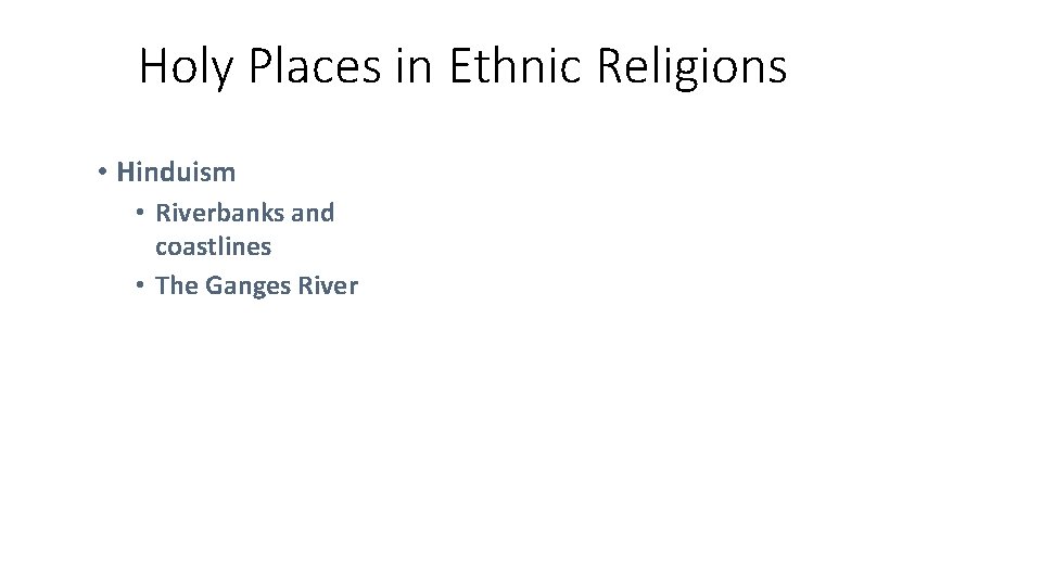 Holy Places in Ethnic Religions • Hinduism • Riverbanks and coastlines • The Ganges