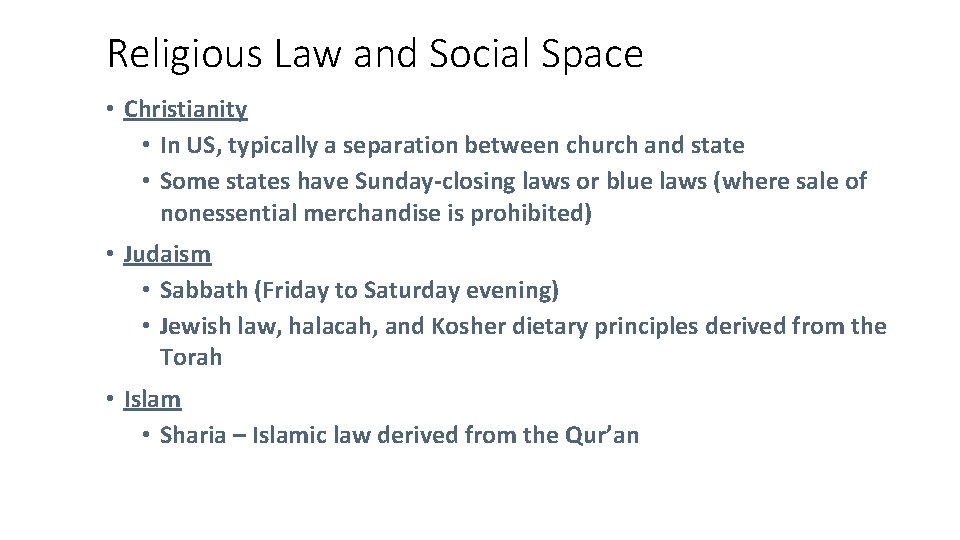 Religious Law and Social Space • Christianity • In US, typically a separation between