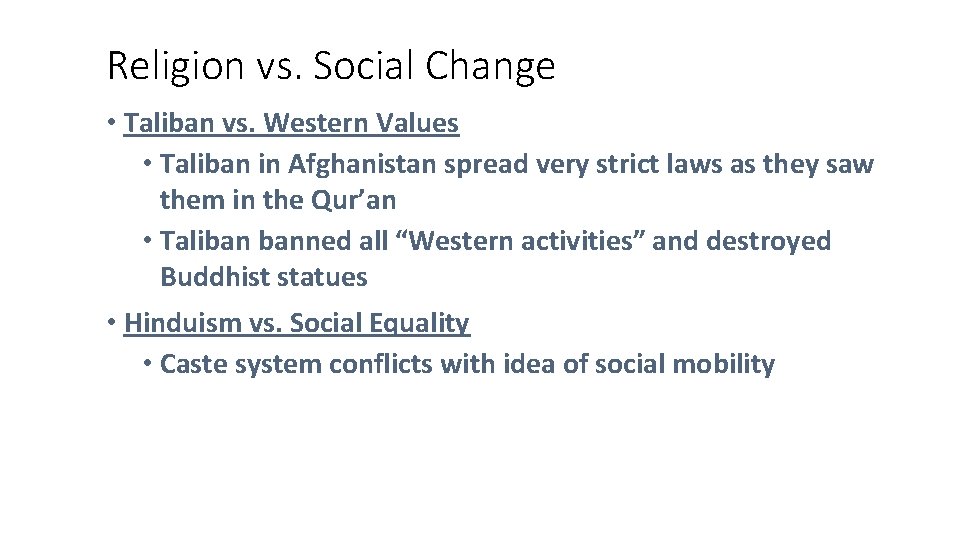 Religion vs. Social Change • Taliban vs. Western Values • Taliban in Afghanistan spread