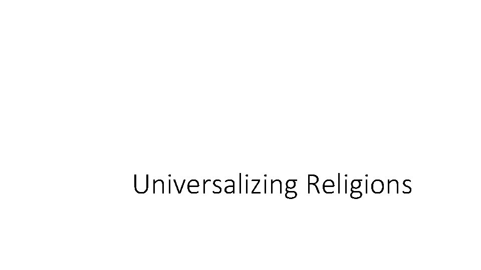 Universalizing Religions 