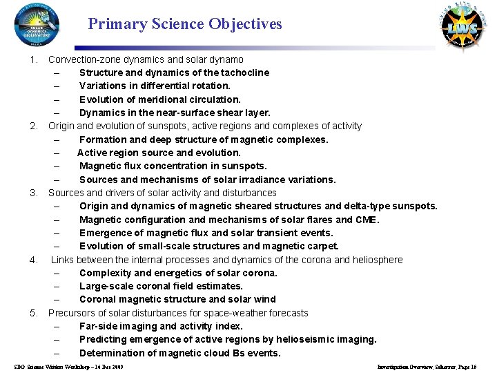 Primary Science Objectives 1. 2. 3. 4. 5. Convection-zone dynamics and solar dynamo –