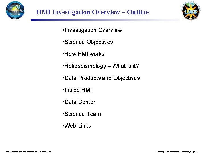 HMI Investigation Overview – Outline • Investigation Overview • Science Objectives • How HMI