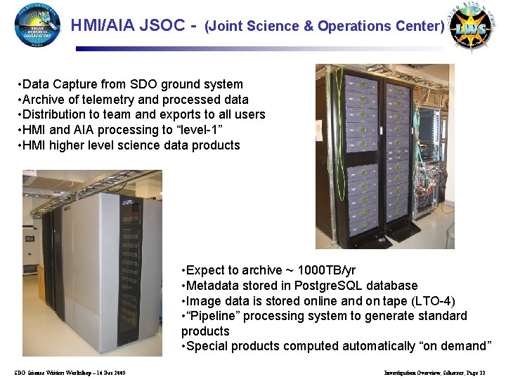 HMI/AIA JSOC - (Joint Science & Operations Center) • Data Capture from SDO ground