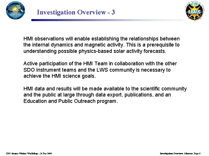 Investigation Overview - 3 HMI observations will enable establishing the relationships between the internal