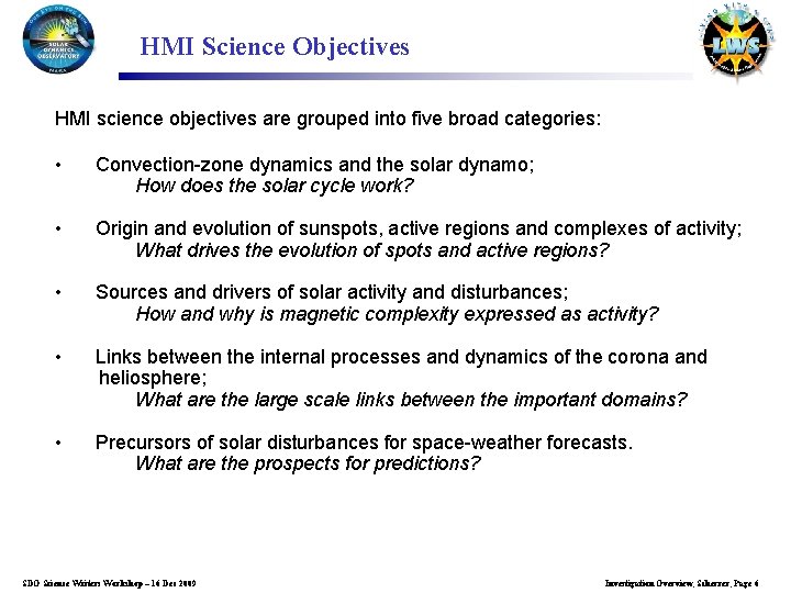 HMI Science Objectives HMI science objectives are grouped into five broad categories: • Convection-zone