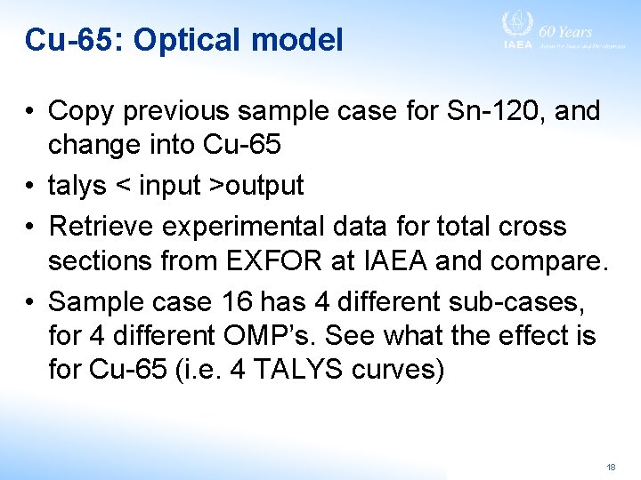 Cu-65: Optical model • Copy previous sample case for Sn-120, and change into Cu-65