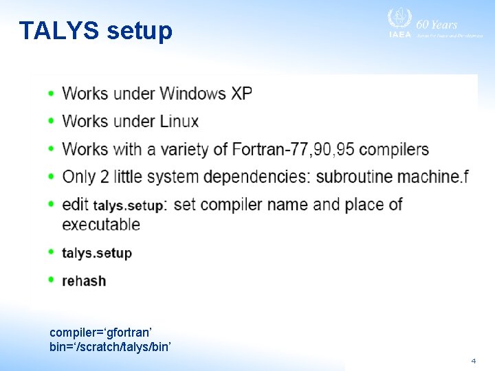 TALYS setup compiler=‘gfortran’ bin=‘/scratch/talys/bin’ 4 
