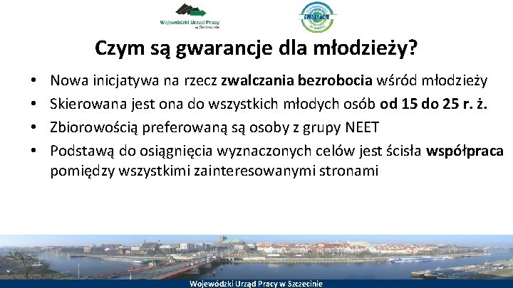 Czym są gwarancje dla młodzieży? • • Nowa inicjatywa na rzecz zwalczania bezrobocia wśród