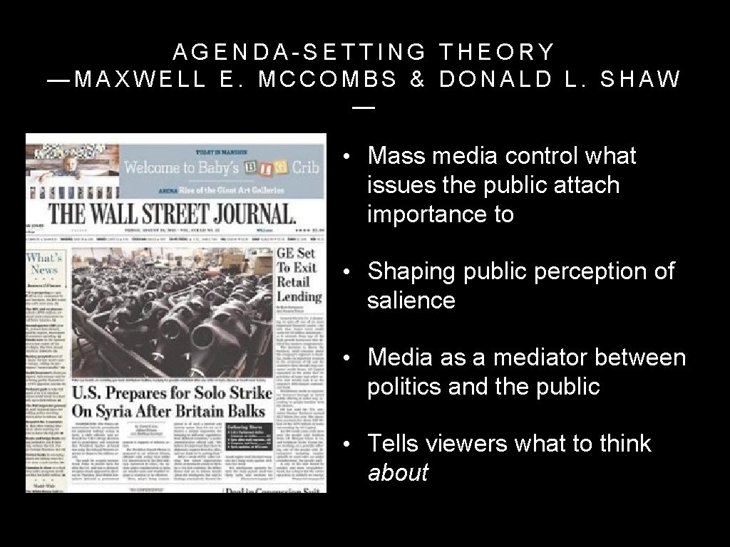 AGENDA-SETTING THEORY —MAXWELL E. MCCOMBS & DONALD L. SHAW — • Mass media control AGENDA-SETTING THEORY —MAXWELL E. MCCOMBS & DONALD L. SHAW — • Mass media control