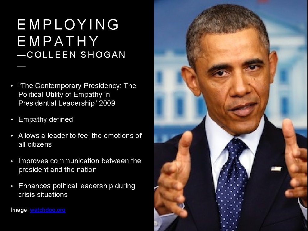 EMPLOYING EMPATHY —COLLEEN SHOGAN — • “The Contemporary Presidency: The Political Utility of Empathy EMPLOYING EMPATHY —COLLEEN SHOGAN — • “The Contemporary Presidency: The Political Utility of Empathy