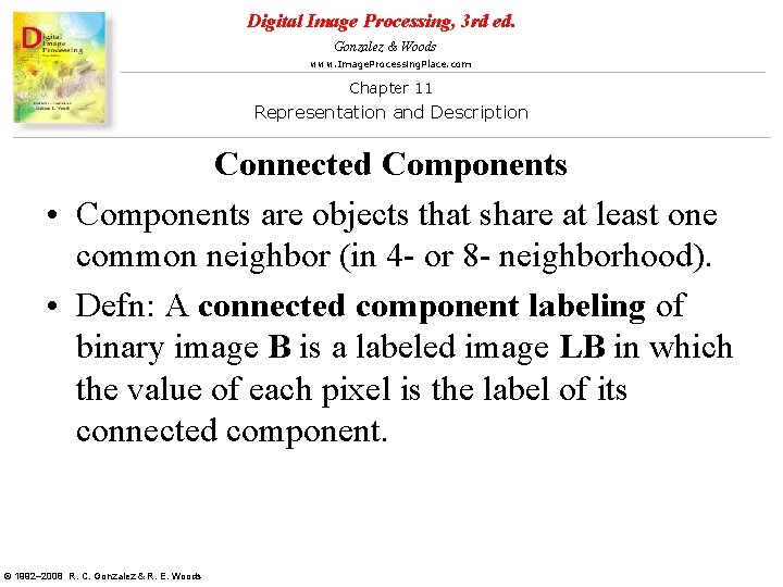 Digital Image Processing, 3 rd ed. Gonzalez & Woods www. Image. Processing. Place. com Digital Image Processing, 3 rd ed. Gonzalez & Woods www. Image. Processing. Place. com