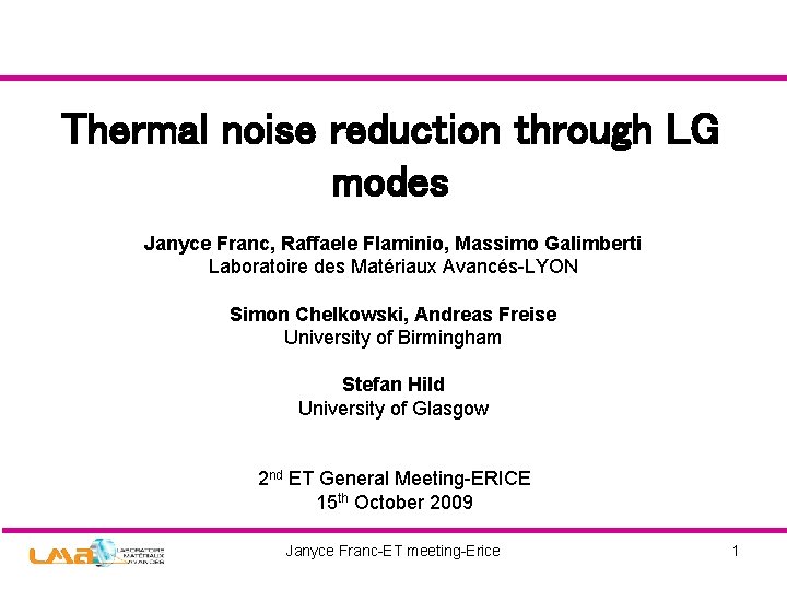 Thermal noise reduction through LG modes Janyce Franc, Raffaele Flaminio, Massimo Galimberti Laboratoire des