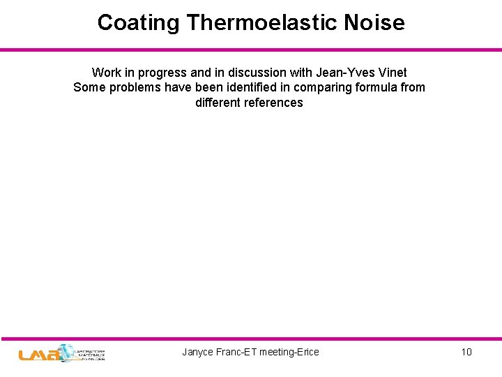 Coating Thermoelastic Noise Work in progress and in discussion with Jean-Yves Vinet Some problems