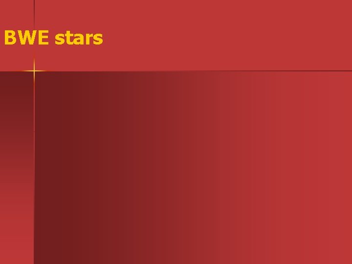 BWE stars 