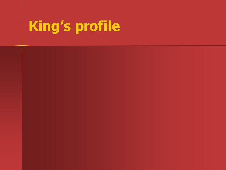 King’s profile 