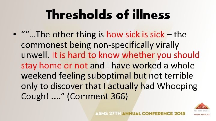 Thresholds of illness • ““…The other thing is how sick is sick – the