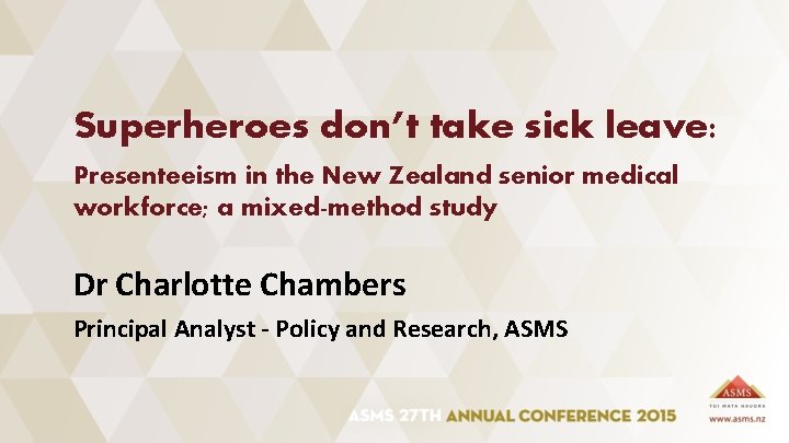 Superheroes don’t take sick leave: Presenteeism in the New Zealand senior medical workforce; a