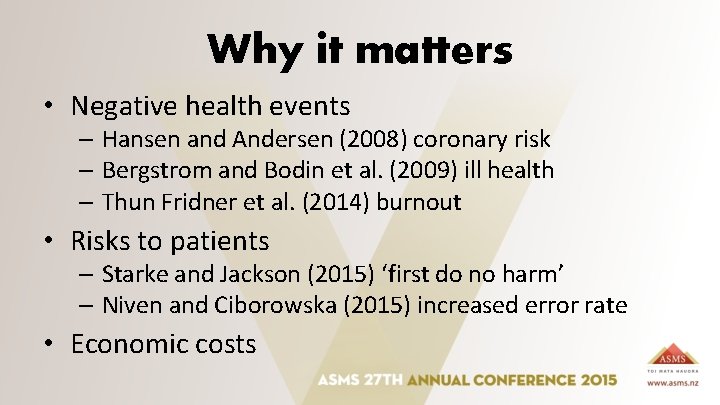 Why it matters • Negative health events – Hansen and Andersen (2008) coronary risk