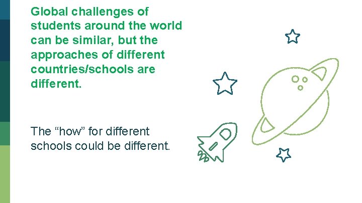 Global challenges of students around the world can be similar, but the approaches of