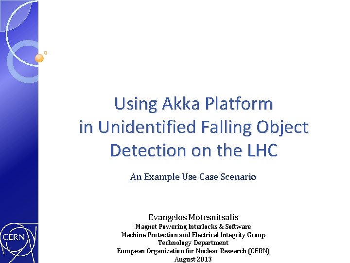Using Akka Platform in Unidentified Falling Object Detection on the LHC An Example Use