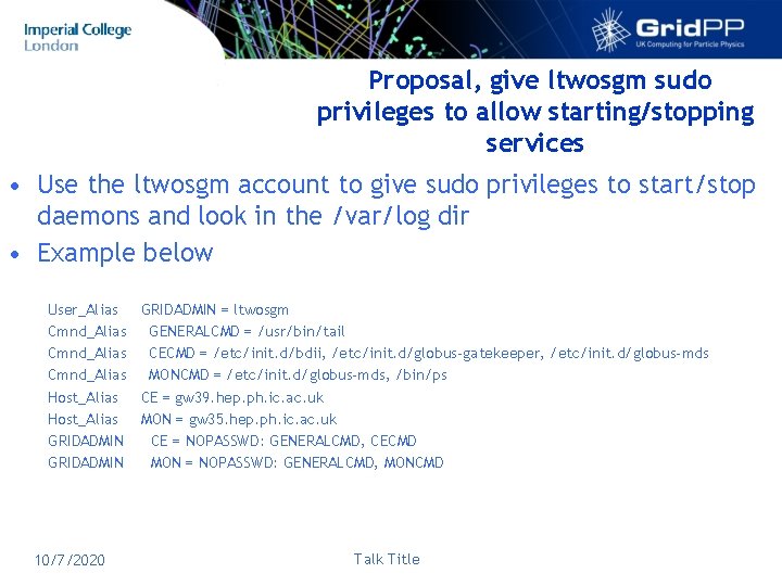 Proposal, give ltwosgm sudo privileges to allow starting/stopping services • Use the ltwosgm account