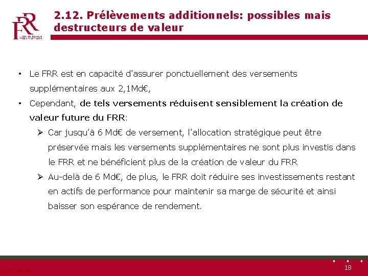 2. 12. Prélèvements additionnels: possibles mais destructeurs de valeur • Le FRR est en